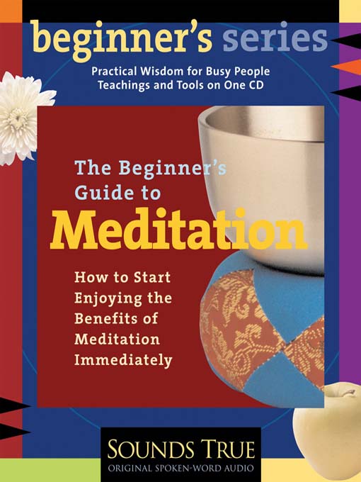 Title details for The Beginner's Guide to Meditation by Shinzen Young - Available